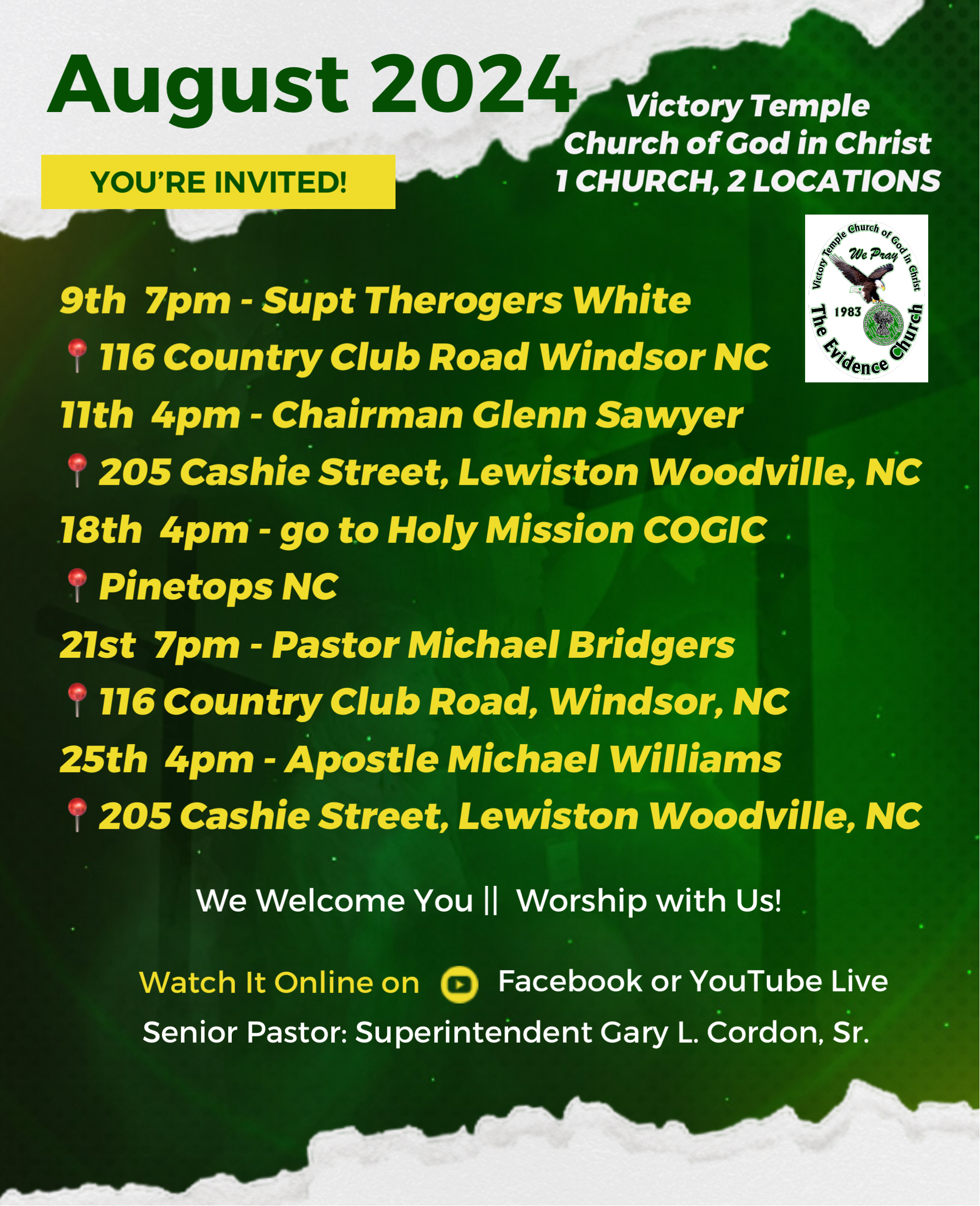 Pastors Appreciation for the month of August 9th 7pm - Supt Therogers White 📍116 Country Club Road Windsor NC 11th 4pm - Chairman Glenn Sawyer 📍205 Cashie Street, Lewiston Woodville, NC 18th 4pm - go to Holy Mission COGIC 📍Pinetops NC 21st 7pm - Pastor Michael Bridgers 📍116 Country Club Road, Windsor, NC 25th 4pm - Apostle Michael Williams 📍205 Cashie Street, Lewiston Woodville, NC