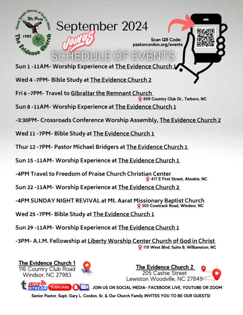 Sun 1 -11AM- Worship Experience at The Evidence Church 1 Wed 4 -7PM- Bible Study at The Evidence Church 2 Fri 6 -7PM- Travel to Gibraltar the Remnant Church Sun 8 -11AM- Worship Experience at The Evidence Church 1 -3:30PM- Crossroads Conference Worship Assembly, The Evidence Church 2 Wed 11 -7PM- Bible Study at The Evidence Church 1 Thur 12 -7PM- Pastor Michael Bridgers at The Evidence Church 1 Sun 15 -11AM- Worship Experience at The Evidence Church 1 -4PM Travel to Freedom of Praise Church Christian Center Sun 22 -11AM- Worship Experience at The Evidence Church 2 -4PM SUNDAY NIGHT REVIVAL at Mt. Aarat Missionary Baptist Church Wed 25 -7PM- Bible Study at The Evidence Church 1 Sun 29 -11AM- Worship Experience at The Evidence Church 1 -3PM- A.I.M. Fellowship at Liberty Worship Center Church of God in Christ