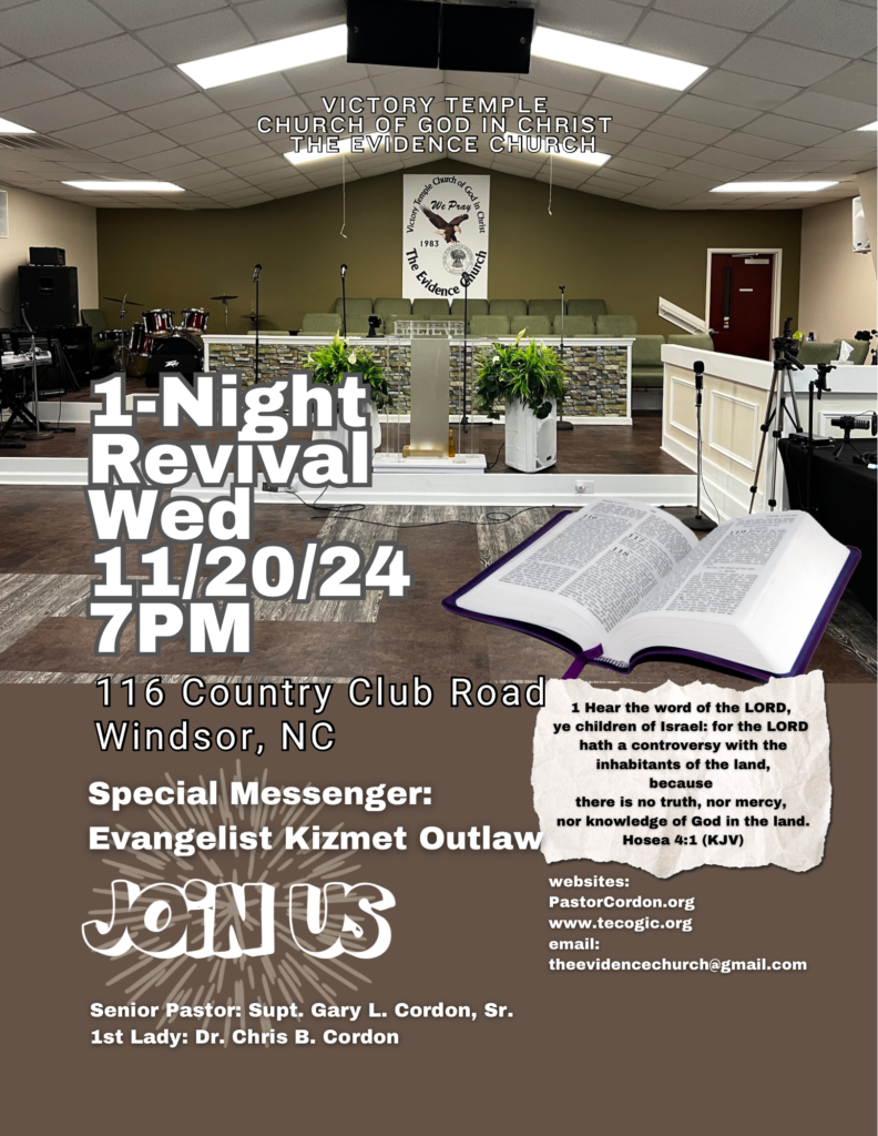 One night revival Crusade at Victory Temple Church of God in Christ, 116 Country Club Rd., Windsor, NC. Senior pastor superintendent Gary Cordon and first lady Dr. Chris Cordon invite you to come and worship with us. 7 PM.