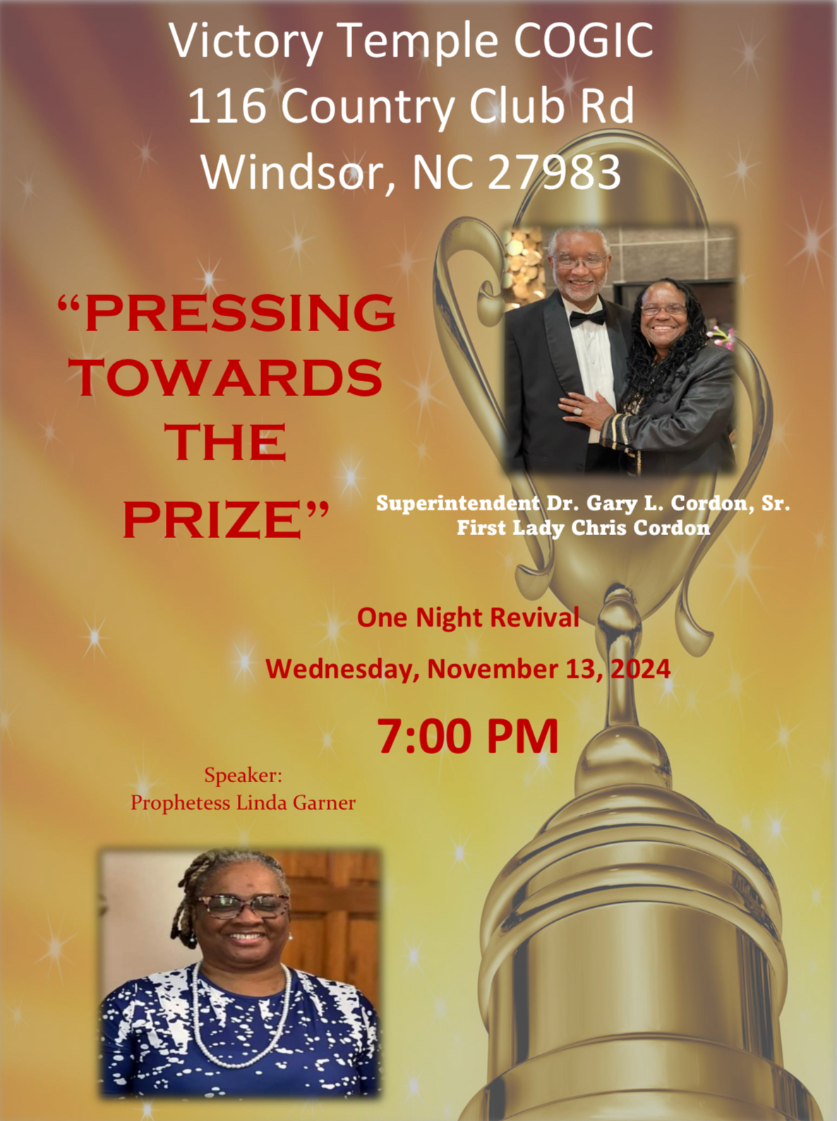 One Night Revival at Victory Temple Church of God in Christ, 116 Country Club Road, Windsor, NC 27983 Theme: “Pressing Toward the Prize” with our special Messenger: Evangelist Linda Garner 7:00 PM