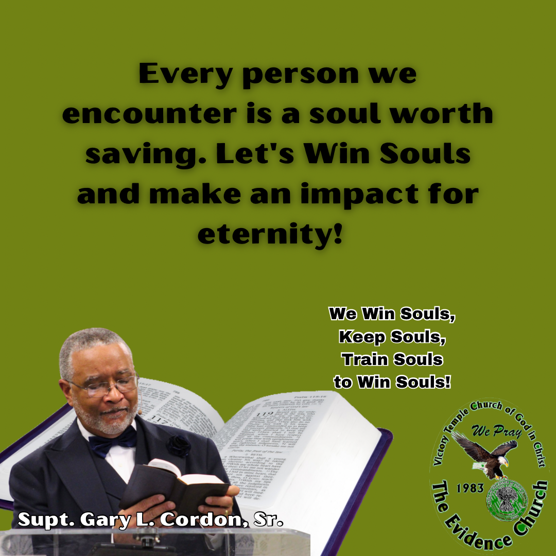 Every person we encounter is a soul worth saving. Let's Win Souls and make an impact for eternity!