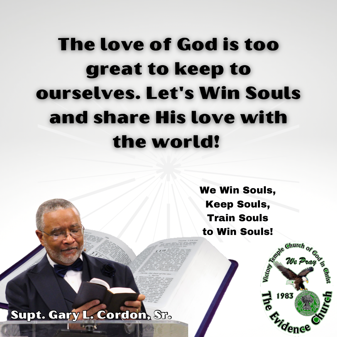 The love of God is too great to keep to ourselves. Let's Win Souls and share His love with the world! 