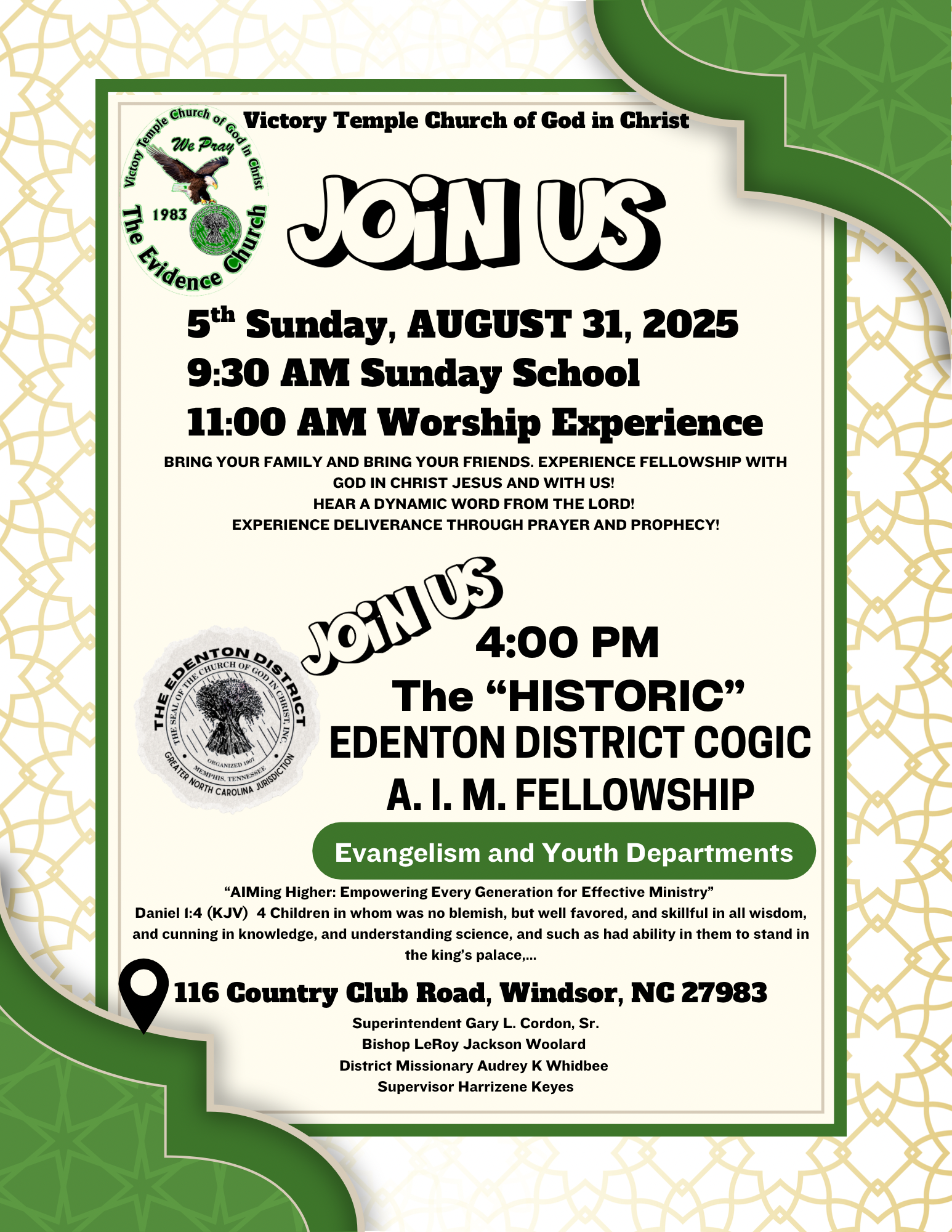 The Historic Edenton District COGIC Join us all day 5th Sunday, August 31, 2025 - 9:30 AM Sunday School - 11:00 AM Worship Experience - 4:00 PM The Historic Edenton District COGIC A.I.M. Fellowship with the Evangelism and Youth Departments, 116 Country Club Road, Windsor, NC 27983