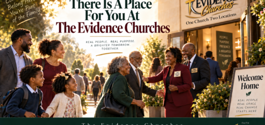 Multi-generational families warmly welcomed at The Evidence Churches beneath the One Church Two Locations identity.